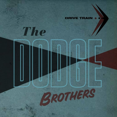 THE DODGE BROTHERS - Drive Train