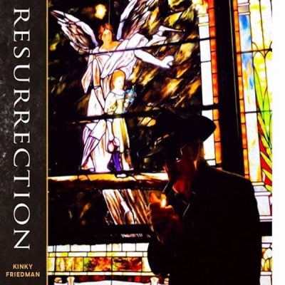 KINKY FRIEDMAN - Resurrection