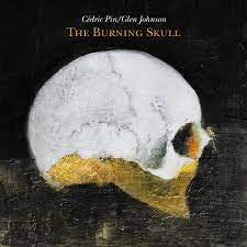 CéDRIC PIN / GLEN JOHNSON - The Burning Skull