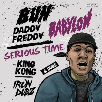 IRON DUBZ, DADDY FREDDY & KING KONG - Bun Babylon / Serious Time