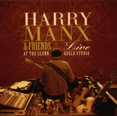HARRY MANX - Harry Manx & Friends - Live At The Glenn Gould Studio