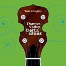 TOM HINGLEY - Thames Valley Delta Blues