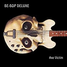 BE-BOP DELUXE - Axe Victim