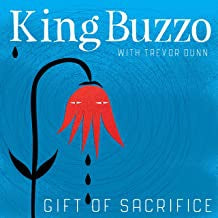 KING BUZZO WITH TREVOR DUNN - Gift Of Sacrifice