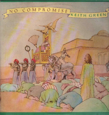KEITH GREEN - No Compromise