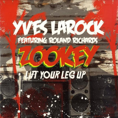 YVES LAROCK FEATURING ROLAND RICHARDS - Zookey (Lift Your Leg Up)