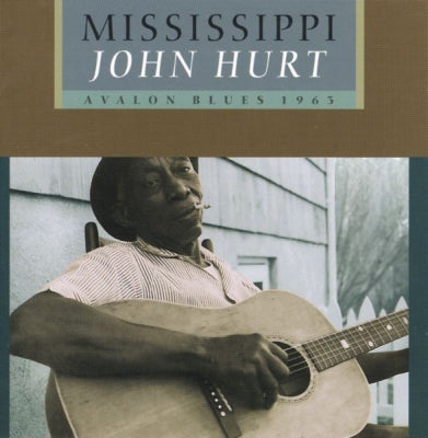 MISSISSIPPI JOHN HURT  - Avalon Blues 1963