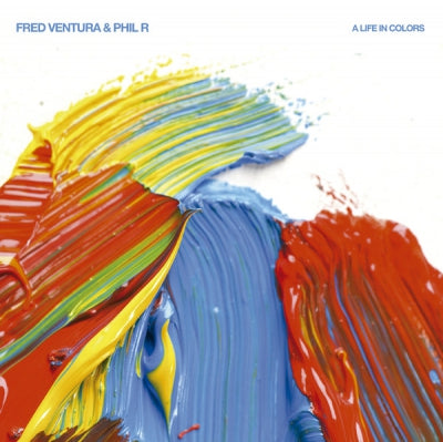 FRED VENTURA & PHIL R - A Life In Colors