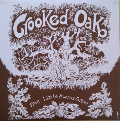 CROOKED OAK - From Little Acorns Grow