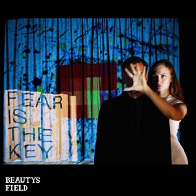 BEAUTYS FIELD - Fear Is the Key