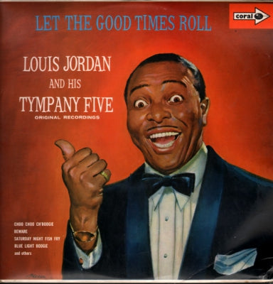LOUIS JORDAN AND HIS TYMPANY FIVE - Let The Good Times Roll