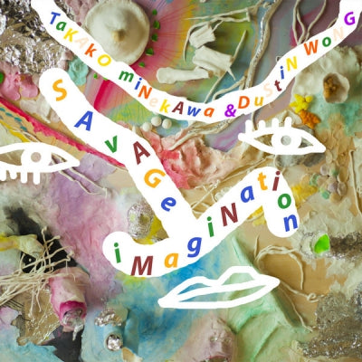 DUSTIN WONG & TAKAKO MINEKAWA - Savage Imagination