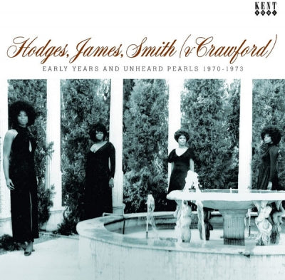 HODGES, JAMES, SMITH & CRAWFORD - Early Years And Unheard Pearls 1970-1973