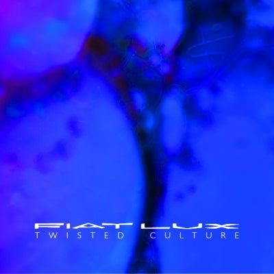 FIAT LUX - Twisted Culture