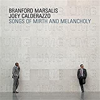 BRANFORD MARSALIS & JOEY CALDERAZZO - Songs Of Mirth And Melancholy