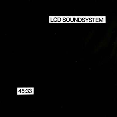 LCD SOUNDSYSTEM - 45:33