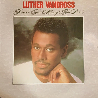 LUTHER VANDROSS - Forever, For Always, For Love