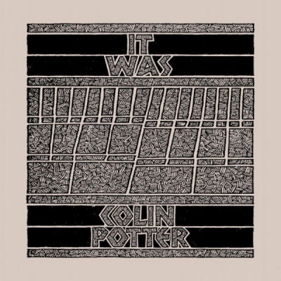 COLIN POTTER - It Was