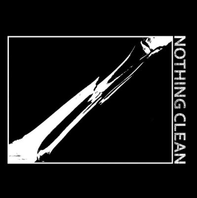 NOTHING CLEAN / ART OF BURNING WATER - Nothing Clean / Debt To Fake Vower Piolence
