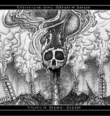 RADIOACTIVE VOMIT / COLUMN OF HEAVEN - Streams Of Disease / Aubade