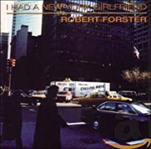 ROBERT FORSTER - I Had A New York Girlfriend