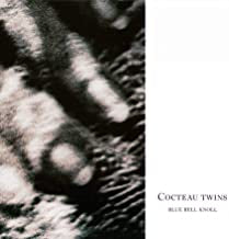 COCTEAU TWINS - Blue Bell Knoll