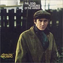PHIL OCHS - Pleasures Of The Harbor