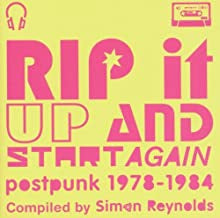 SIMON REYNOLDS - Rip It Up And Start Again (Postpunk 1978-1984)