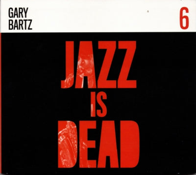 GARY BARTZ / ALI SHAHEED MUHAMMAD & ADRIAN YOUNGE ‎ - Jazz Is Dead 6