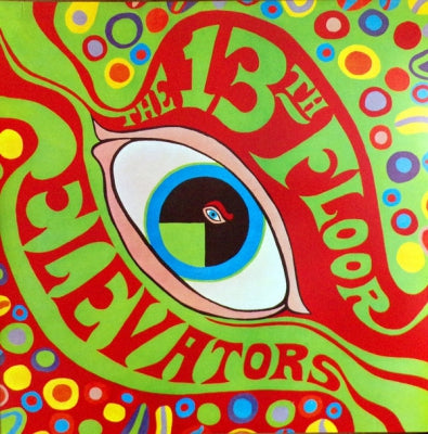 13TH FLOOR ELEVATORS - The Psychedelic Sounds Of The 13th Floor Elevators