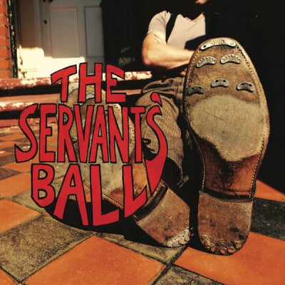 THE SERVANTS' BALL - The Servants' Ball