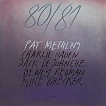 PAT METHENY, CHARLIE HADEN, JACK DEJOHNETTE, DEWEY REDMAN, MIKE BRECKER - 80/81