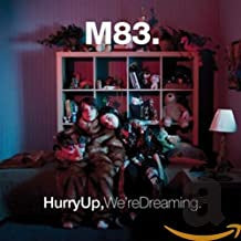 M83 - Hurry Up, We're Dreaming.