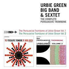 URBIE GREEN BIG BAND* & SEXTET - The Complete Persuasive Trombone
