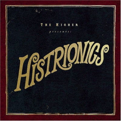 THE HIGHER - Histrionics