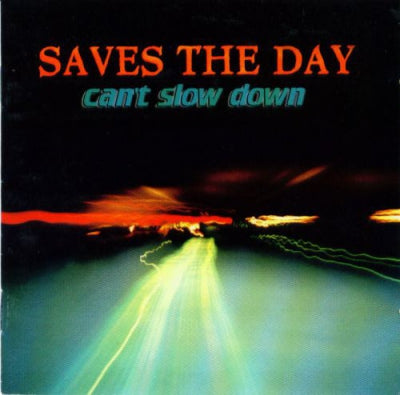 SAVES THE DAY - Can't Slow Down