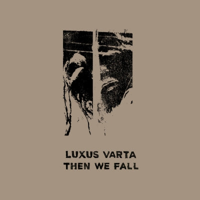 LUXUS VARTA - Then We Fall