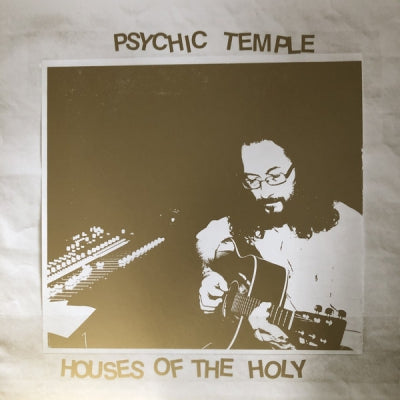 PSYCHIC TEMPLE - Houses Of The Holy