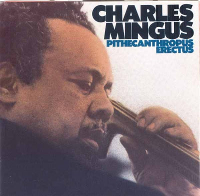 CHARLES MINGUS - Pithecanthropus Erectus
