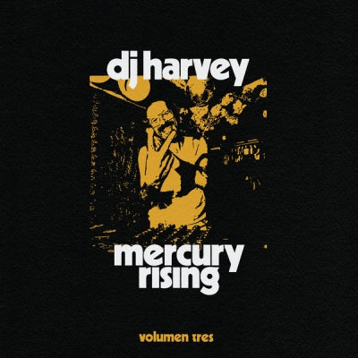 VARIOUS - DJ Harvey Mercury Rising Volume Tres