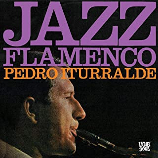 PEDRO ITURRALDE - Jazz Flamenco 1 & 2