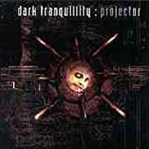 DARK TRANQUILLITY - Projector