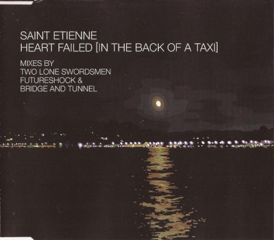 SAINT ETIENNE - Heart Failed (In The Back Of A Taxi) Mixes