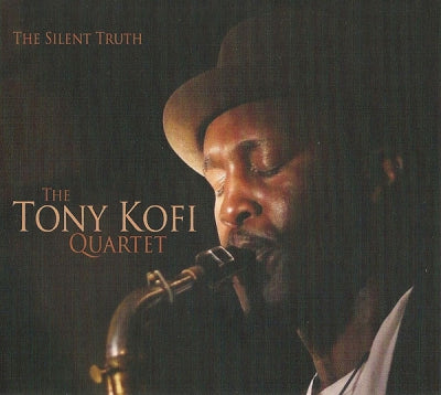 THE TONY KOFI QUARTET - The Silent Truth