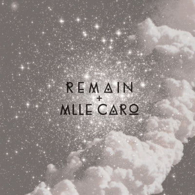 REMAIN + MLLE CARO - Heat