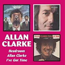 ALLAN CLARKE - Headroom / Allan Clarke / I've Got Time