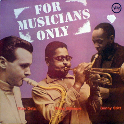 STAN GETZ / DIZZY GILLESPIE / SONNY STITT - For Musicians Only
