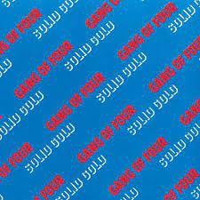 GANG OF FOUR - Solid Gold & Another Day / Another Dollar