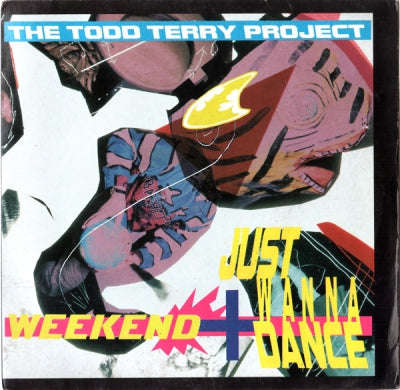 TODD TERRY PROJECT - Weekend / Just Wanna Dance
