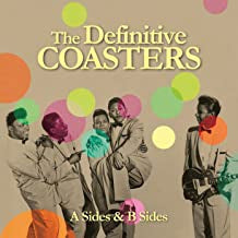 THE COASTERS - The Definitive Coasters A Sides & B Sides